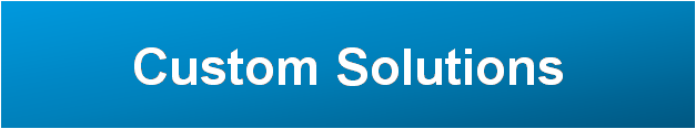 Custom Solutions